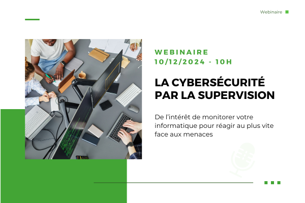 Webinaire du mardi 10 décembre 2024 cybersécurité et supervision